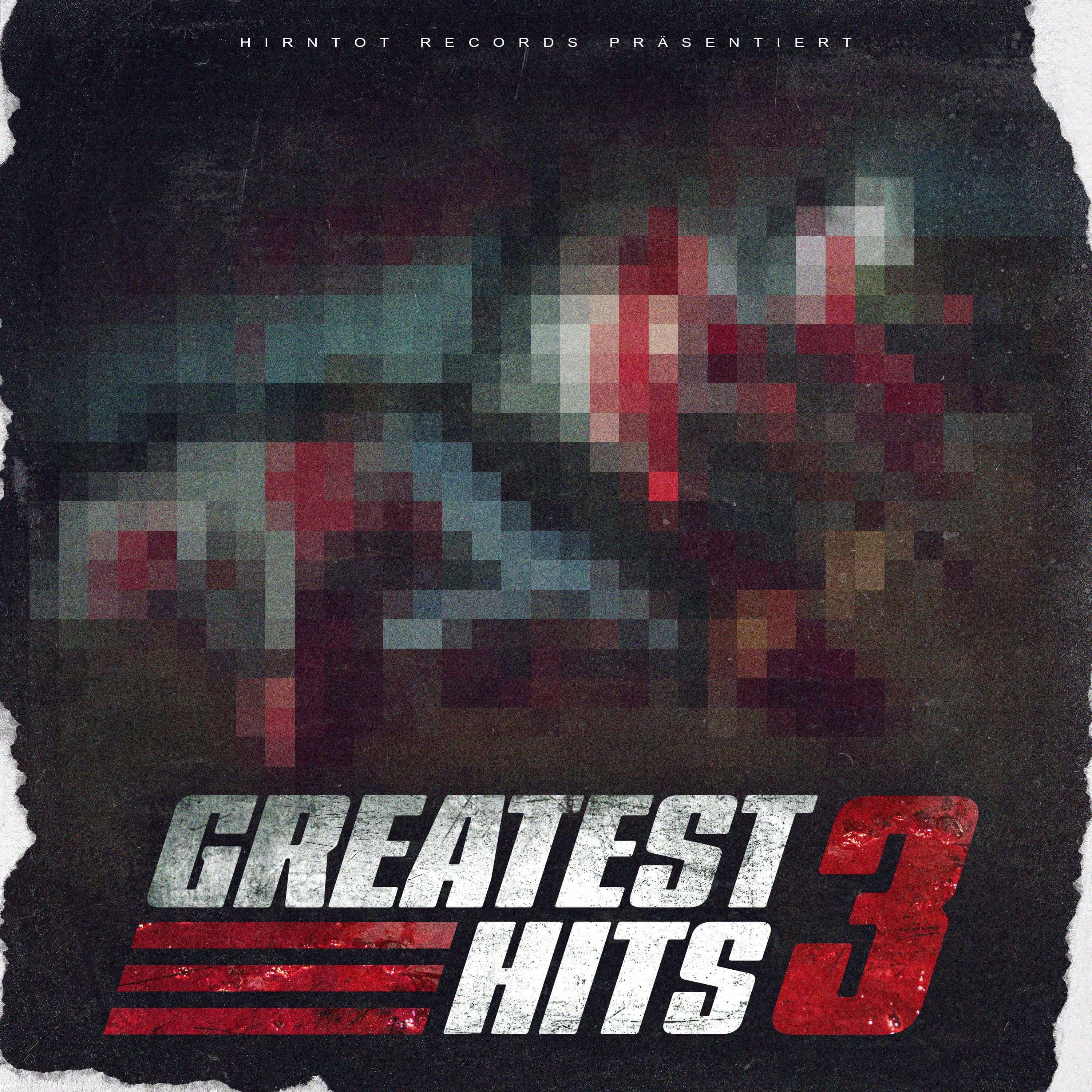 hirntot_records_greatest_hits_3_ZENSIERT Greatest Hits 3 (Doppel CD)
