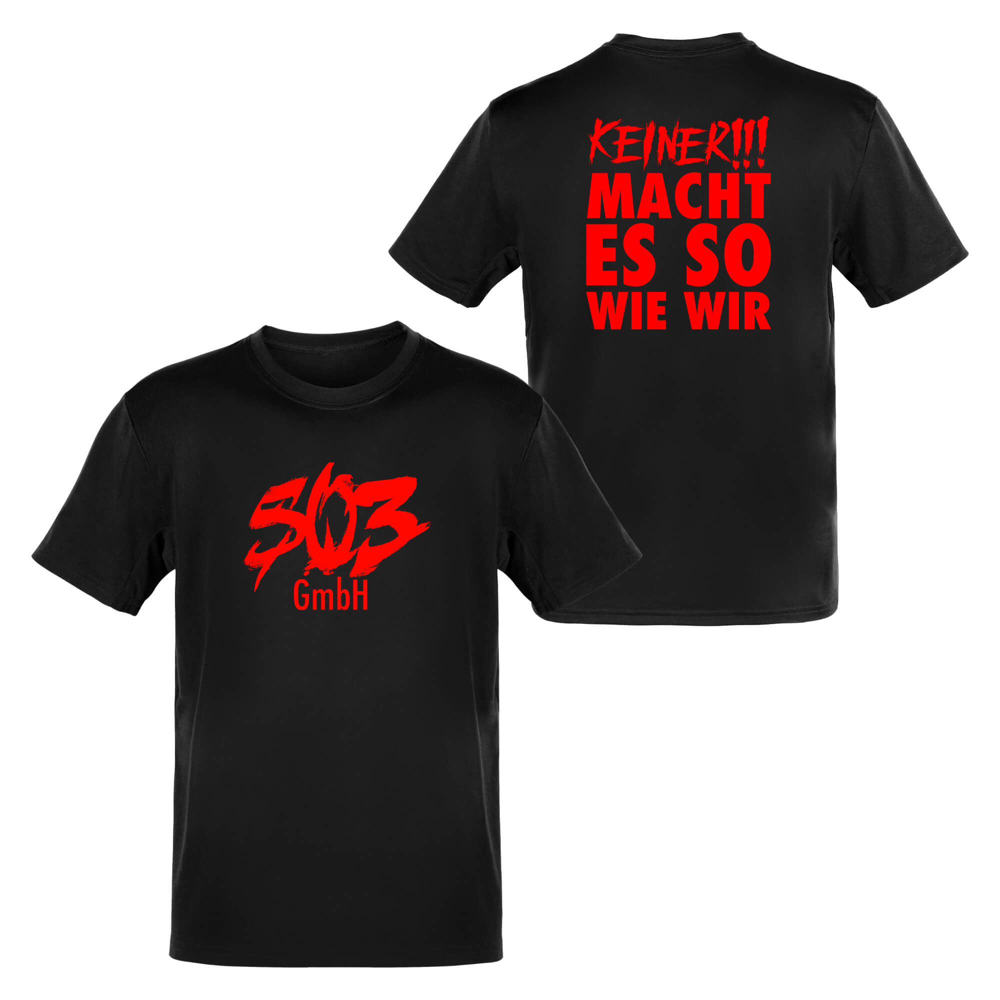 503-Gmbh-Keiner-macht-es-so-wie-wir-Shirt